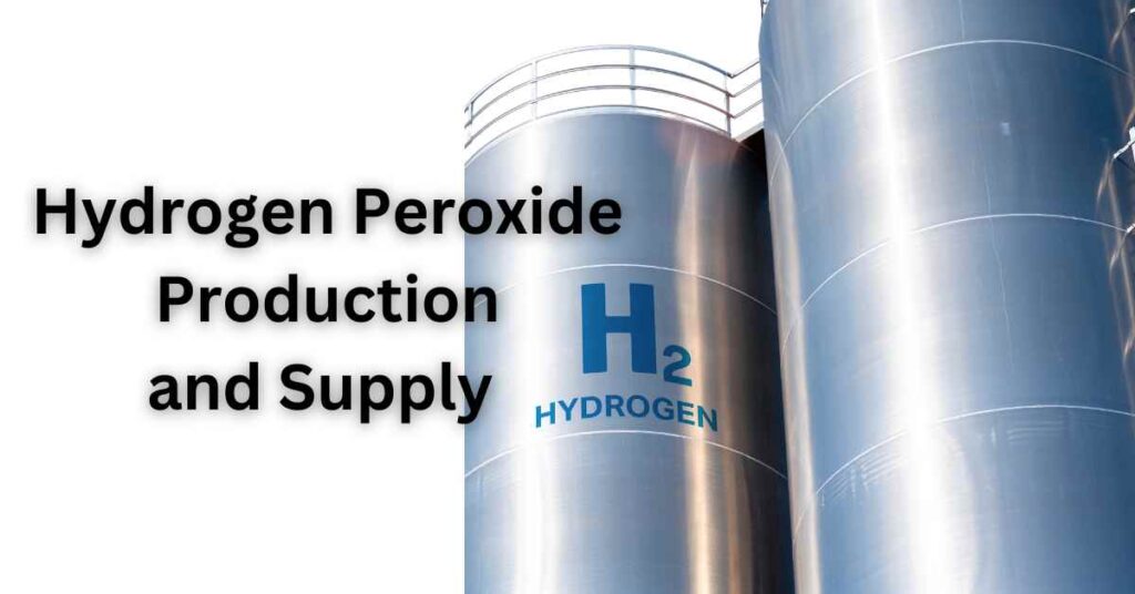 Hydrogen Peroxide Production and Supply